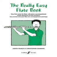 Faber Edition: Stvarno jednostavna knjiga flauta: Veoma prvi solo za flautu sa klavirom pratnje