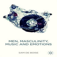 Muškarci, muškost, muzika i emocije
