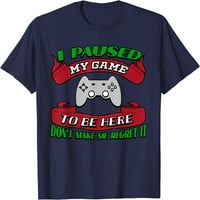 Drvo sam pauzirao svoju igru da budem ovdje Funny Gaming Božić Gamer T-Shirt